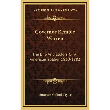 Governor Kemble Warren: The Life and Letters of an American Soldier 1830-1882