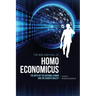 The Rise and Fall of Homo Economicus: The Myth of the Rational Human and the Chaotic Reality