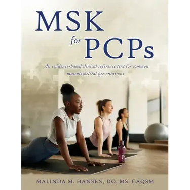 MSK for PCPs: An evidence-based clinical reference text for common musculoskeletal presentations
