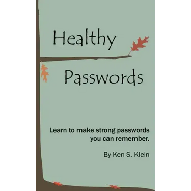 Healthy Passwords: Learn to make strong passwords you can remember