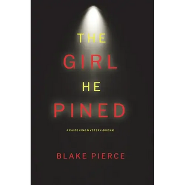 The Girl He Pined (A Paige King FBI Suspense Thriller-Book 1)
