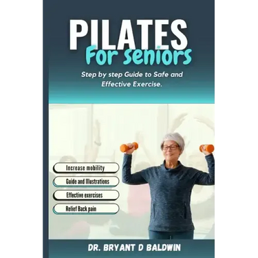 Pilates for seniors: Step by Step Guide to Safe and Effective Exercise
