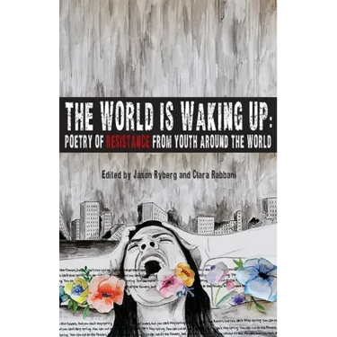 The World is Waking Up: Poetry of Resistance from Youth Around the World