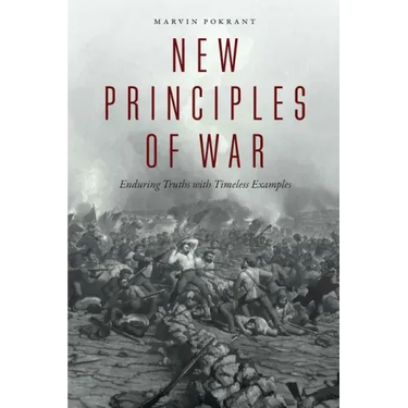 New Principles of War: Enduring Truths with Timeless Examples
