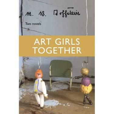 Art Girls Together: Two Novels