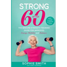 Strong After 60! The Seniors Strength Training Guide for Improved Energy, Mobility and Balance.