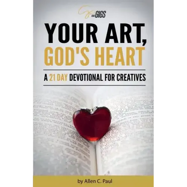 Your Art, God's Heart: A 21 Day Devotional for Creatives