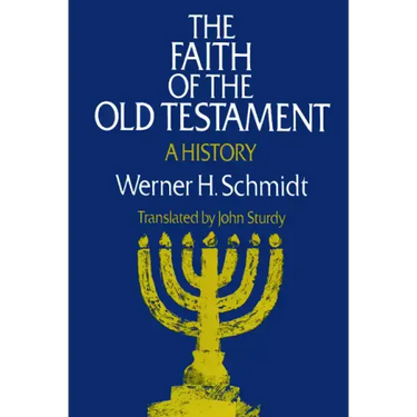 The Faith of the Old Testament: A History