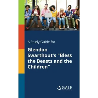 A Study Guide for Glendon Swarthout's "Bless the Beasts and the Children"