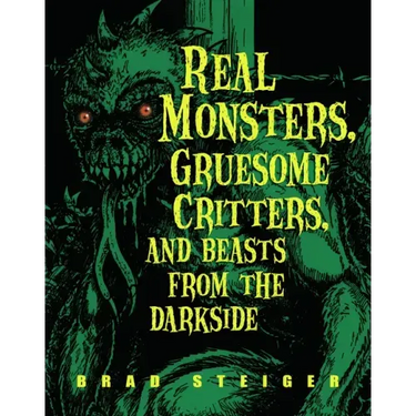 Real Monsters, Gruesome Critters, and Beasts from the Darkside