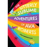 The Utterly Sublime Adventures of Ava Roberts