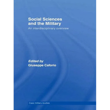 Social Sciences and the Military: An Interdisciplinary Overview