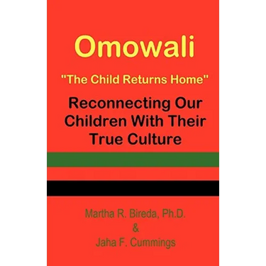 Omowali: The Child Returns Home - Reconnecting Our Children with Their True Culture