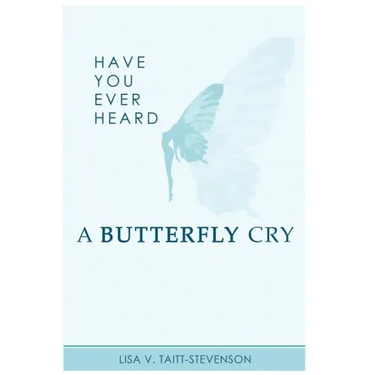 Have Your Ever Heard Butterfly Cry?