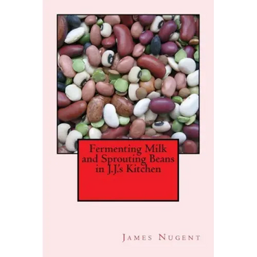Fermenting Milk and Sprouting Beans in J.J.'s Kitchen