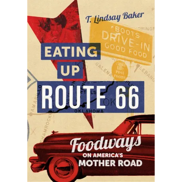 Eating Up Route 66: Foodways on America's Mother Road