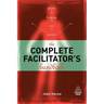 The Complete Facilitator's Handbook