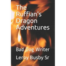 The Ruffian's Dragon Adventures: Bad Dog Writer