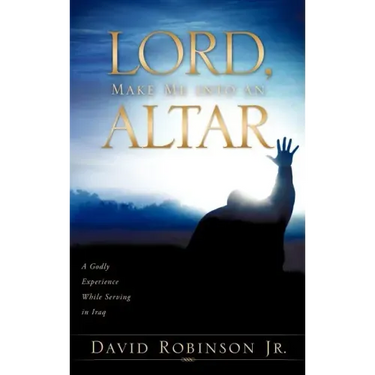 Lord, Make Me into an Altar