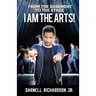 From the Basement to the Stage: I Am The Arts