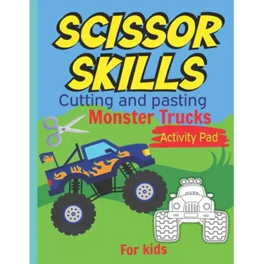 Scissor Skills Cutting and pasting Monster trucks activity pad for kids: my first cutting book, Monster trucks Coloring Book & Scissor Activities, Cut
