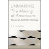 Unmaking The Making of Americans: Toward an Aesthetic Ontology