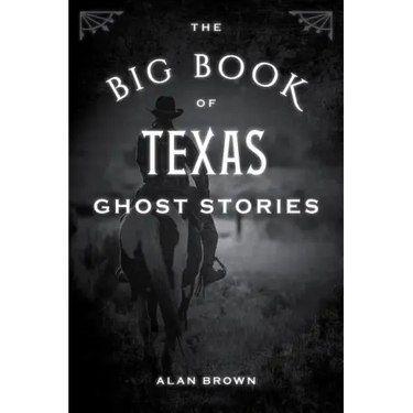 The Big Book of Texas Ghost Stories