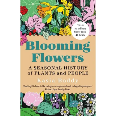 Blooming Flowers: A Seasonal History of Plants and People