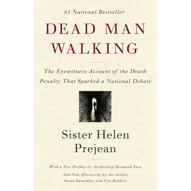 Dead Man Walking: The Eyewitness Account of the Death Penalty That Sparked a National Debate