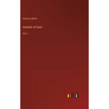 Amadis of Gaul: Vol. I