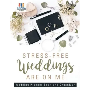 Stress-Free Weddings are On Me Wedding Planner Book and Organizer