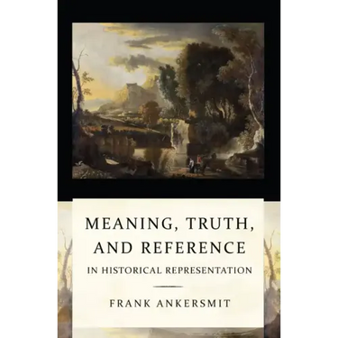 Meaning, Truth, and Reference in Historical Representation