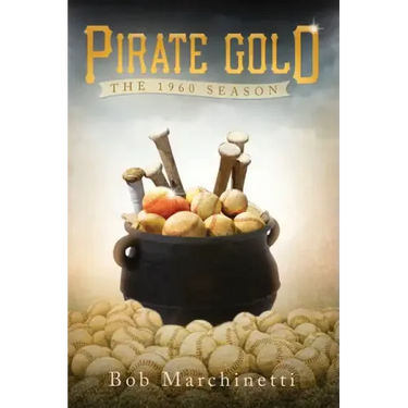 Pirate Gold: The 1960 Season