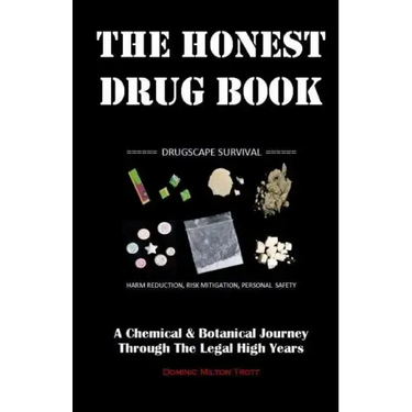 The Honest Drug Book: A Chemical & Botanical Journey Through the Legal High Years