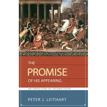 The Promise of His Appearing: An Exposition of Second Peter