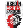 Heroin User's Handbook