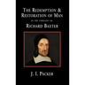 The Redemption and Restoration of Man in the Thought of Richard Baxter