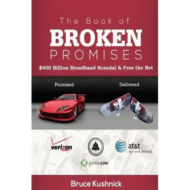 The Book of Broken Promises: $400 Billion Broadband Scandal & Free the Net