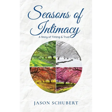 Seasons of Intimacy: A Story of Timing & Trust