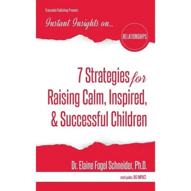 7 Strategies for Raising Calm, Inspired, & Successful Children