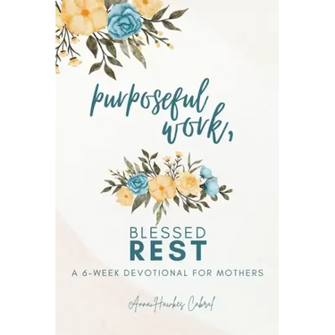 Purposeful Work, Blessed Rest