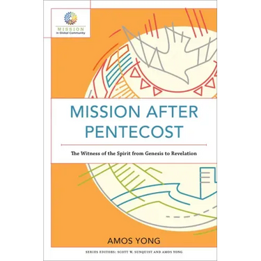 Mission After Pentecost: The Witness of the Spirit from Genesis to Revelation