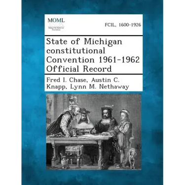 State of Michigan Constitutional Convention 1961-1962 Official Record