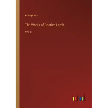 The Works of Charles Lamb: Vol. II