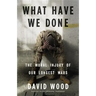What Have We Done: The Moral Injury of Our Longest Wars