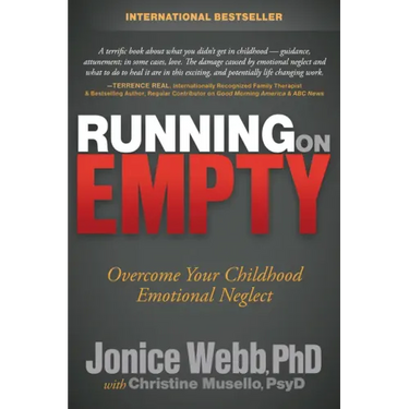 Running on Empty: Overcome Your Childhood Emotional Neglect