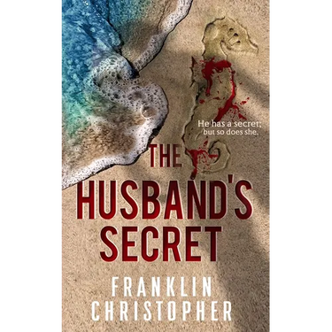 The Husband's Secret: A Psychological Thriller