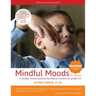 Mindful Moods, 2nd Edition: A Mindful, Social Emotional Learning Curriculum for Grades 3-5
