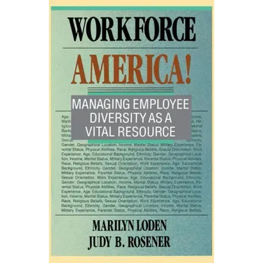 Workforce America!: Managing Employee Diversity as a Vital Resource