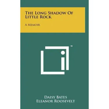 The Long Shadow Of Little Rock: A Memoir